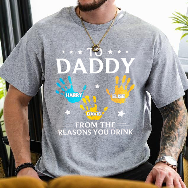 Custom From The Reasons You Drink Hand Prints With Kids Names T-shirt/Sweatshirt