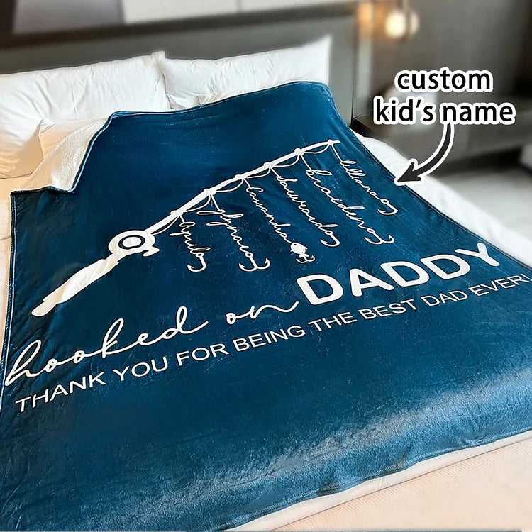 💖For Dad Blanket👨Hooked on Daddy Customized Blanket