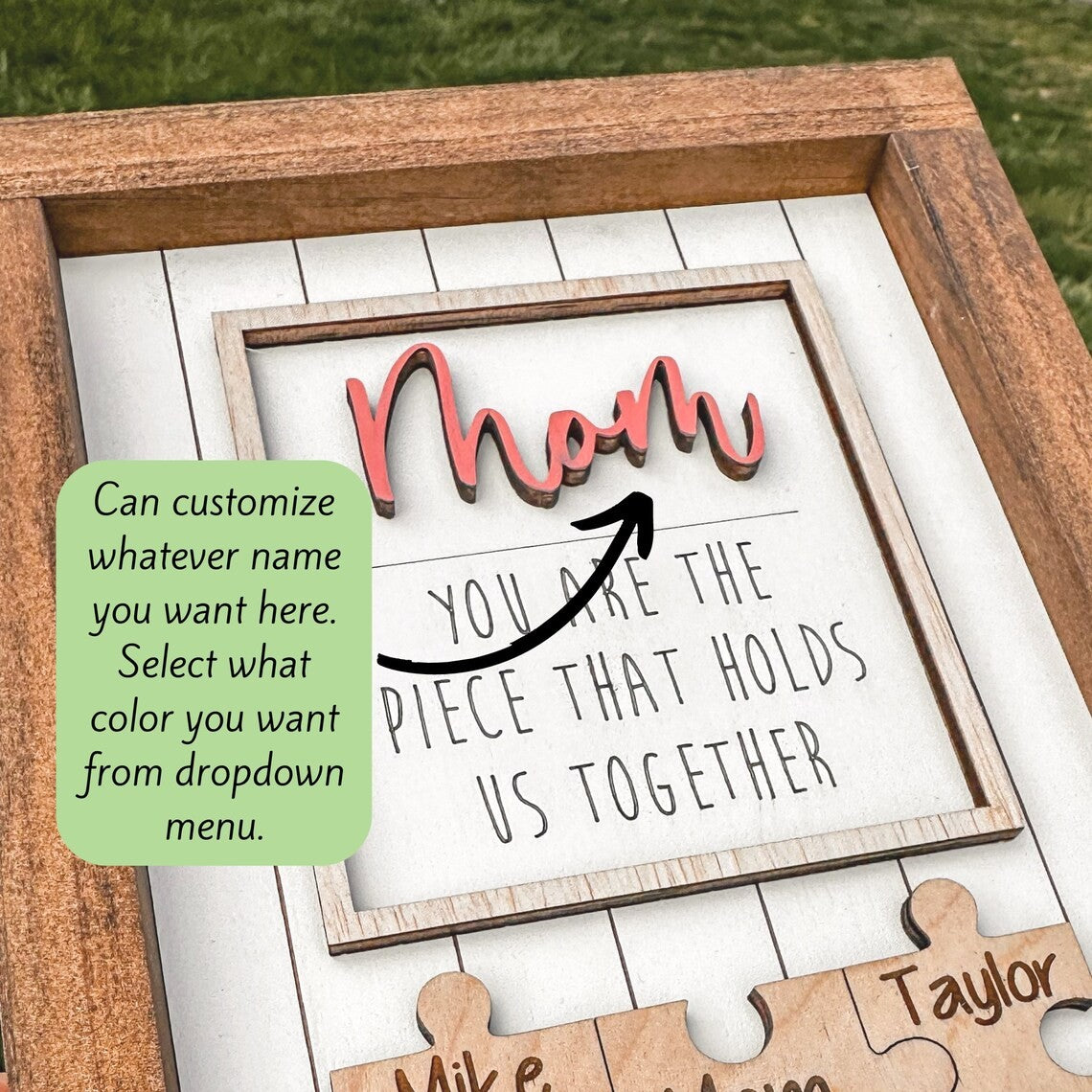 Custom Mother's Day Puzzle Sign Gift You Are The Piece That Holds Us Together