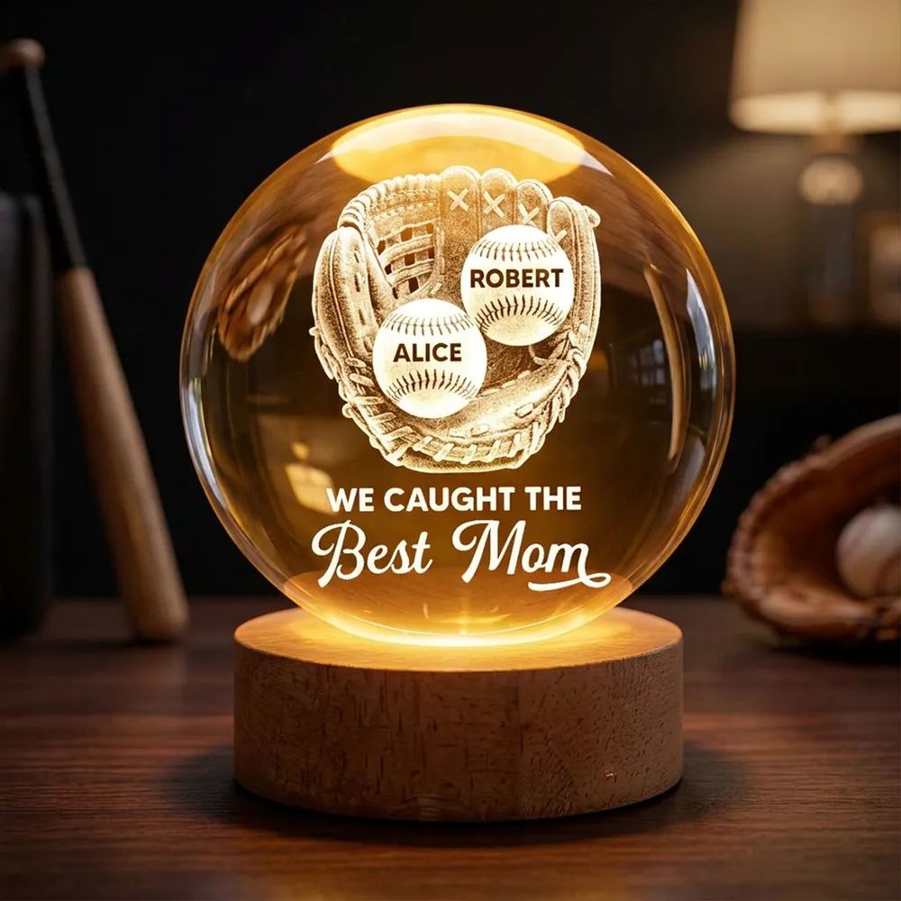 Baseball Glove We Caught The Best Mom - Personalized Crystal Ball LED Night Light - Mother's Day Gift For Baseball Mom