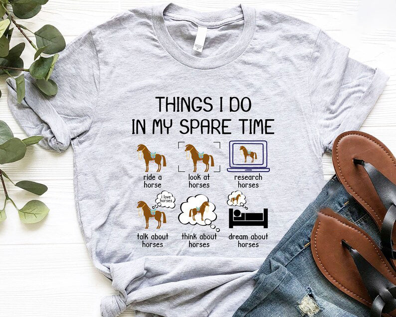 Things I Do in My Spare Time Shirt, Funny Horse Shirt, Horse Lover Gift