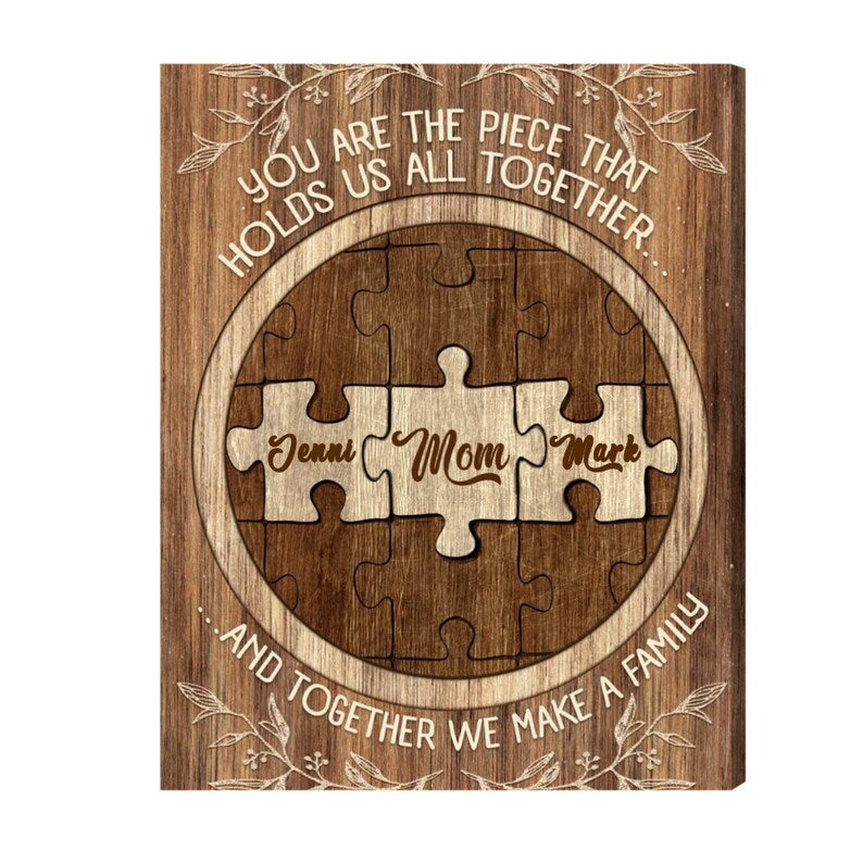 Custom Gifts For Mom You Are The Piece That Holds Us Together Canvas, Puzzle Sign With Kids Name