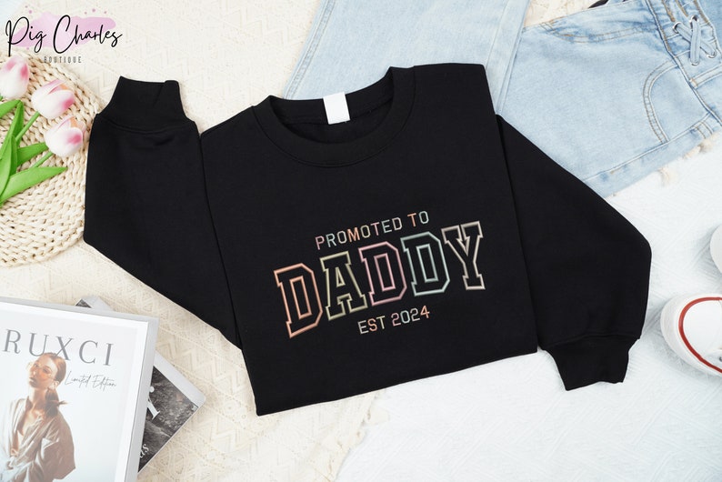 Embroidered Promoted To Daddy Sweatshirt, Father's Day Gift, Dad Est Shirt