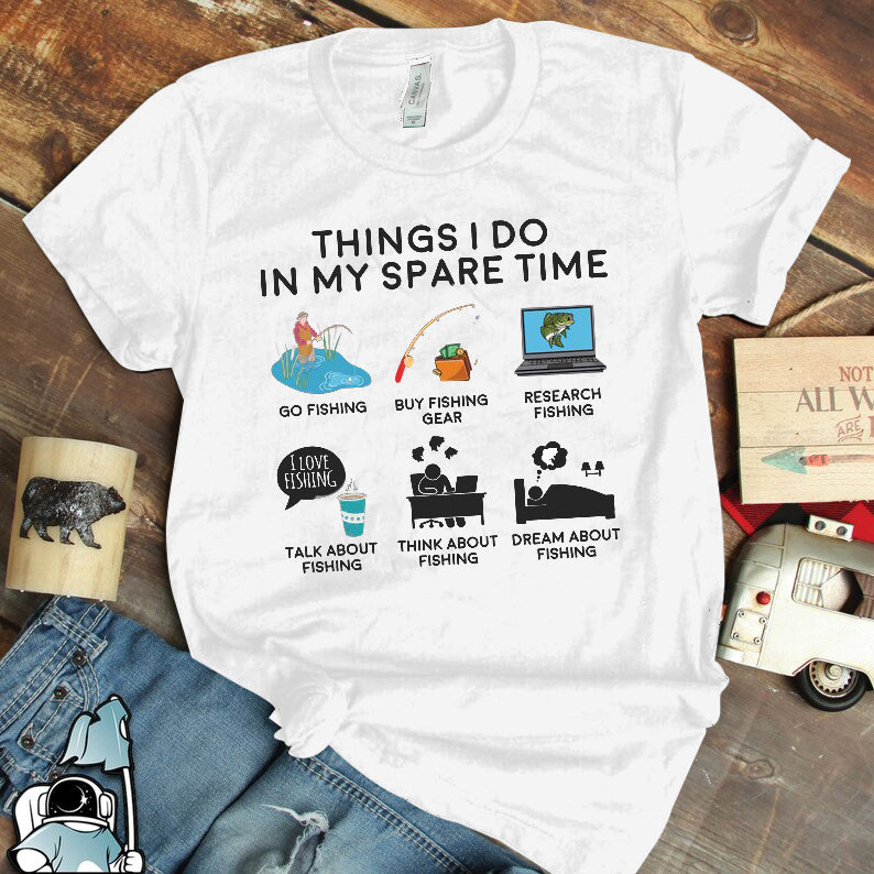 Fishing Things I Do In My Spare Time Shirt, Fishing Lover Gift