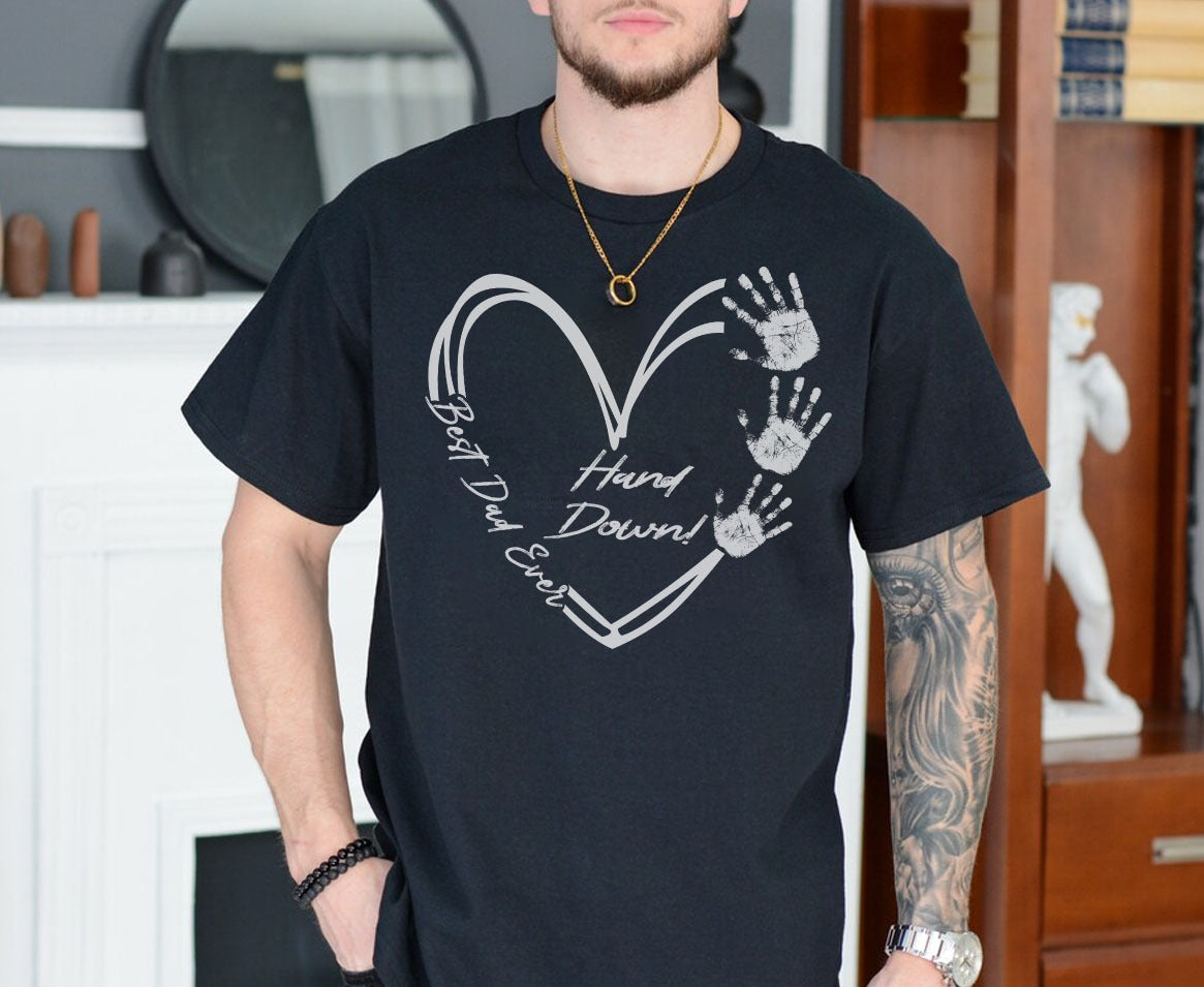 Best Dad Ever Hand Down Dad Gift T-shirt