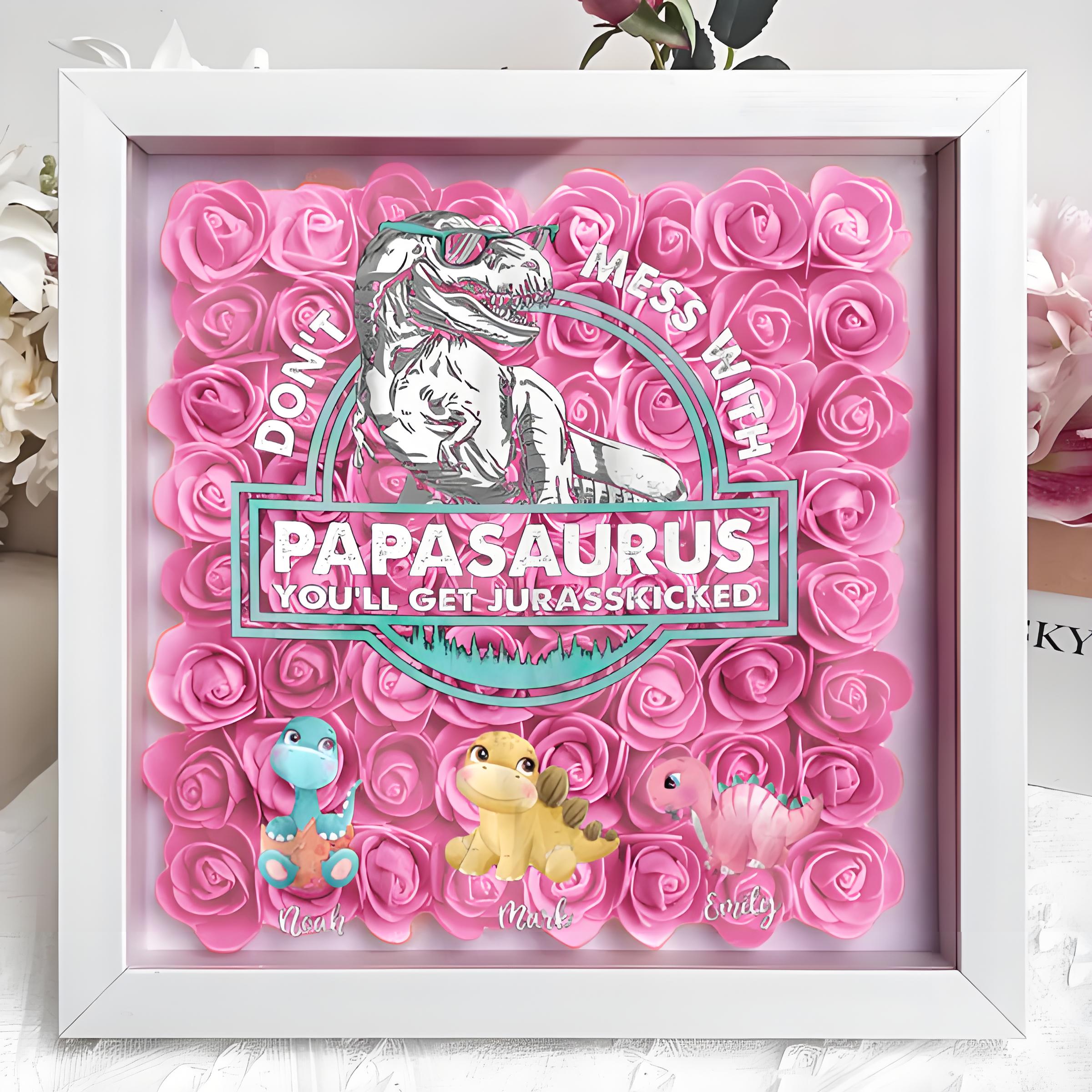 Don't Mess With Mamasaurus, You'll Get Jurasskicked - Personalized Flower Shadow Box