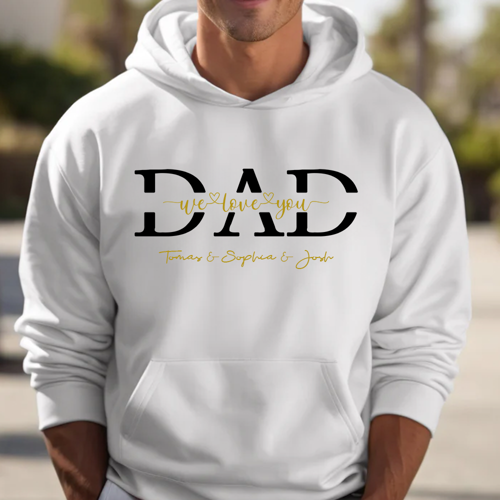 Dad "We love you" Personalized Hoodie , with Kids Name Father T-Shirt Gift, Cool Dad Sweatshirt