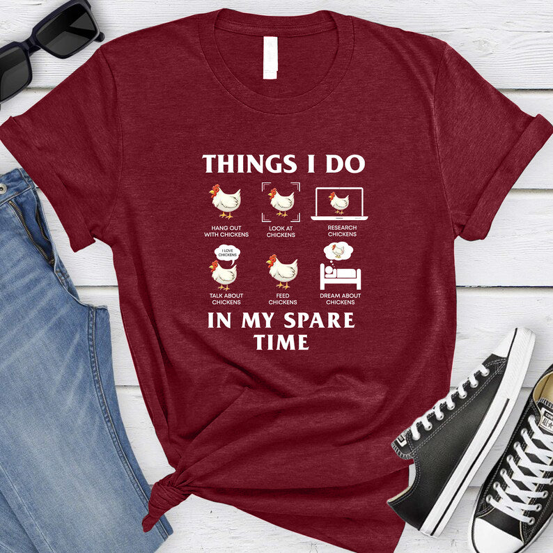 Things I Do In My Spare Time Shirt, Funny Chicken Shirt, Farm Lover Shirt