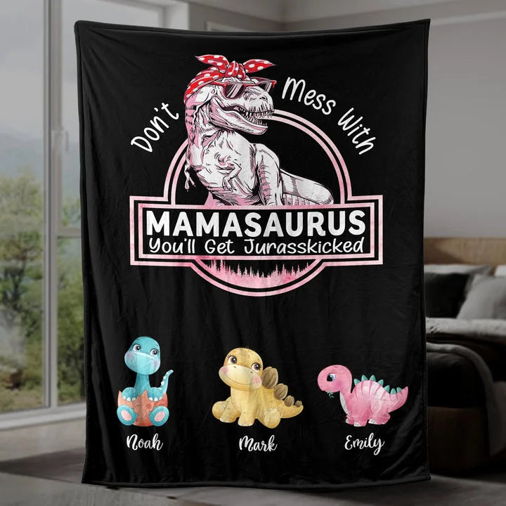 Don't Mess With Mamasaurus Blanket, You'll Get Jurasskicked - Personalized Blanket For Mom