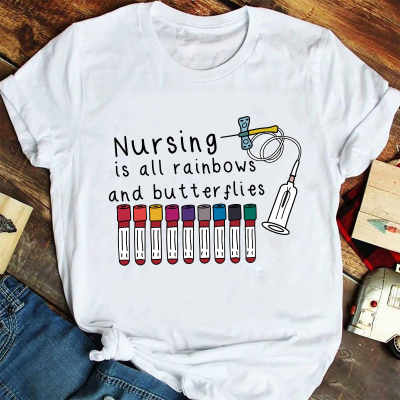 Nursing Is All Rainbows And Butterflies Nurse T-Shirt