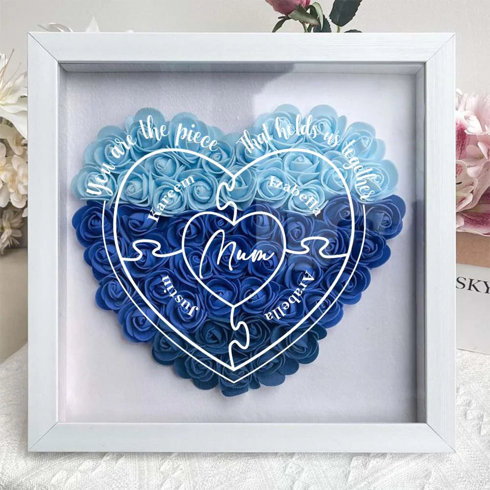 Custom You Are The Piece That Hold Us Together - Mum Flower Shadow Box Gifts
