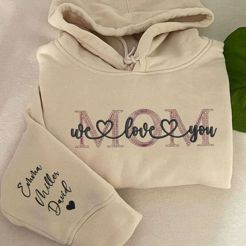 Personalized Sweatshirt With Embroidery Mom We Love You With Your Own Names Perfect Gift For Mother's Day