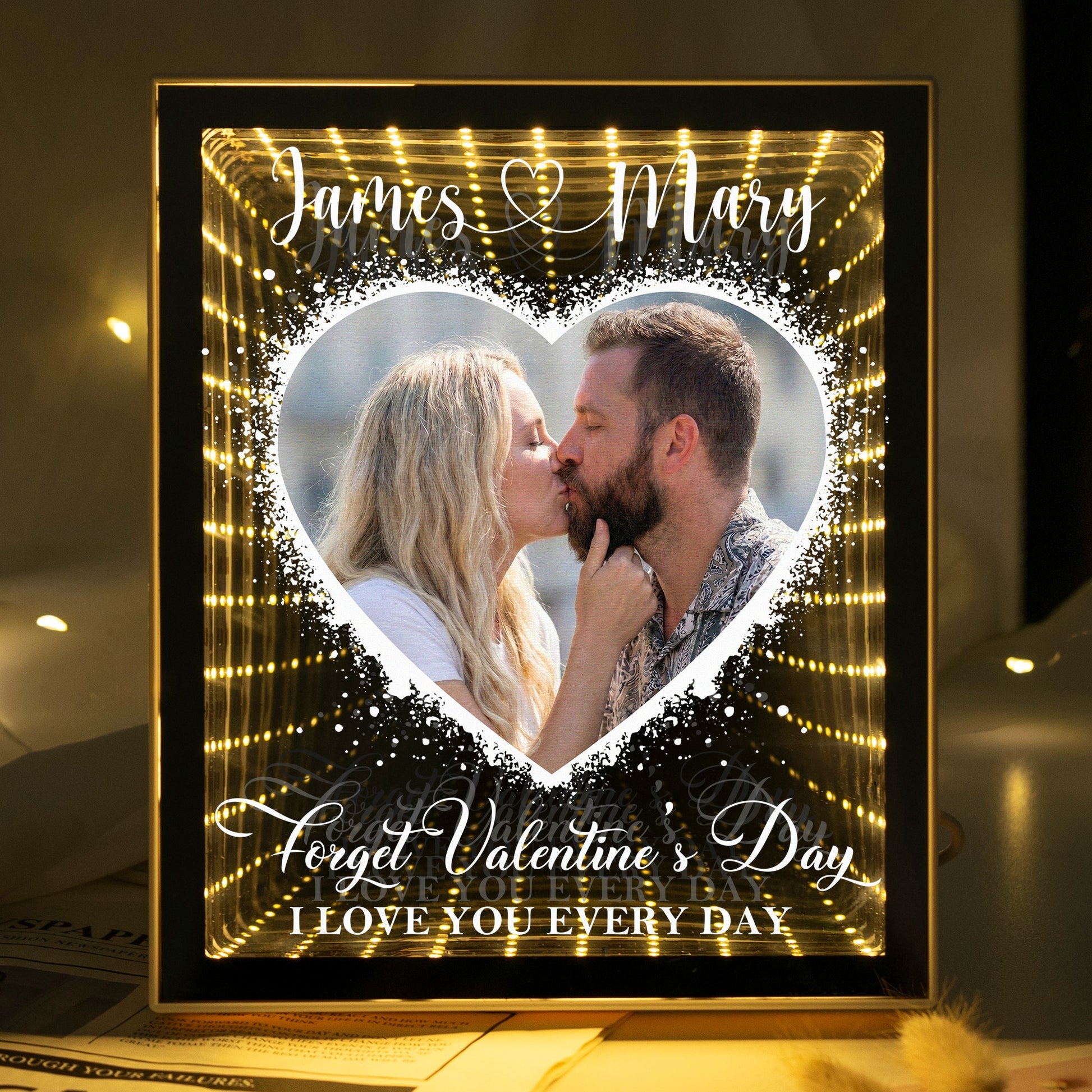 Forget Valentine's Day I Love You Every Day - Personalized Photo Infinity Mirror Light Box