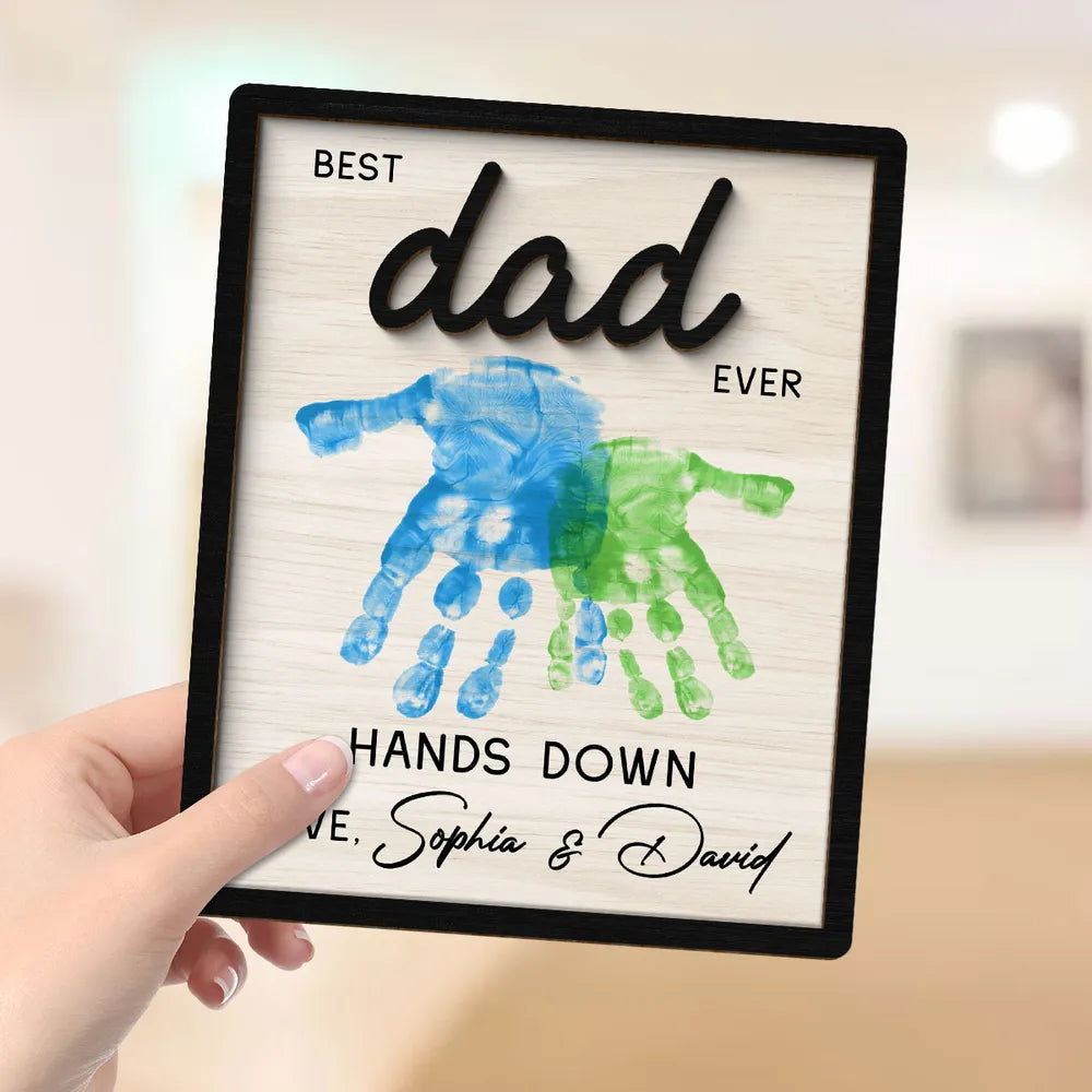 Best Dad Grandpa Ever Hands Down Handprint Handmade Fathers Day Gift Personalized 2-Layer Wooden Plaque