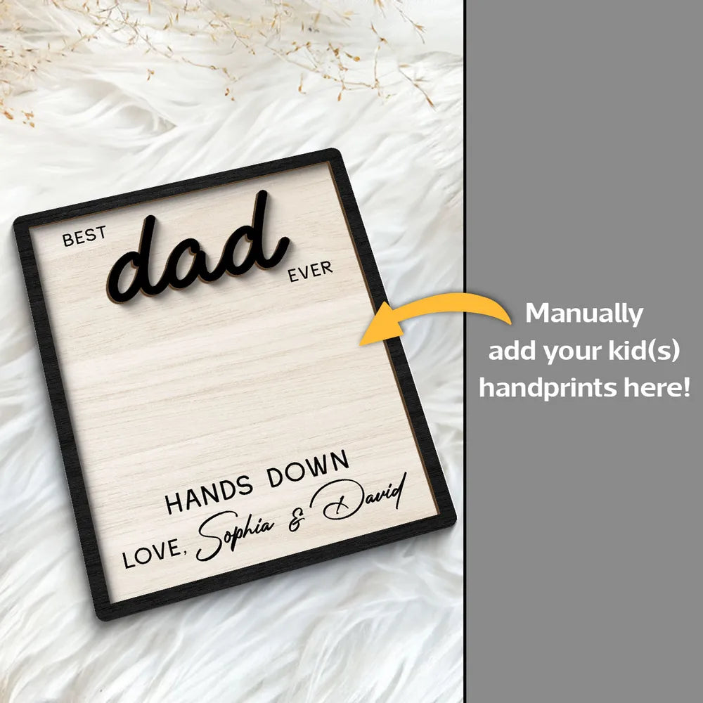 Best Dad Grandpa Ever Hands Down Handprint Handmade Fathers Day Gift Personalized 2-Layer Wooden Plaque