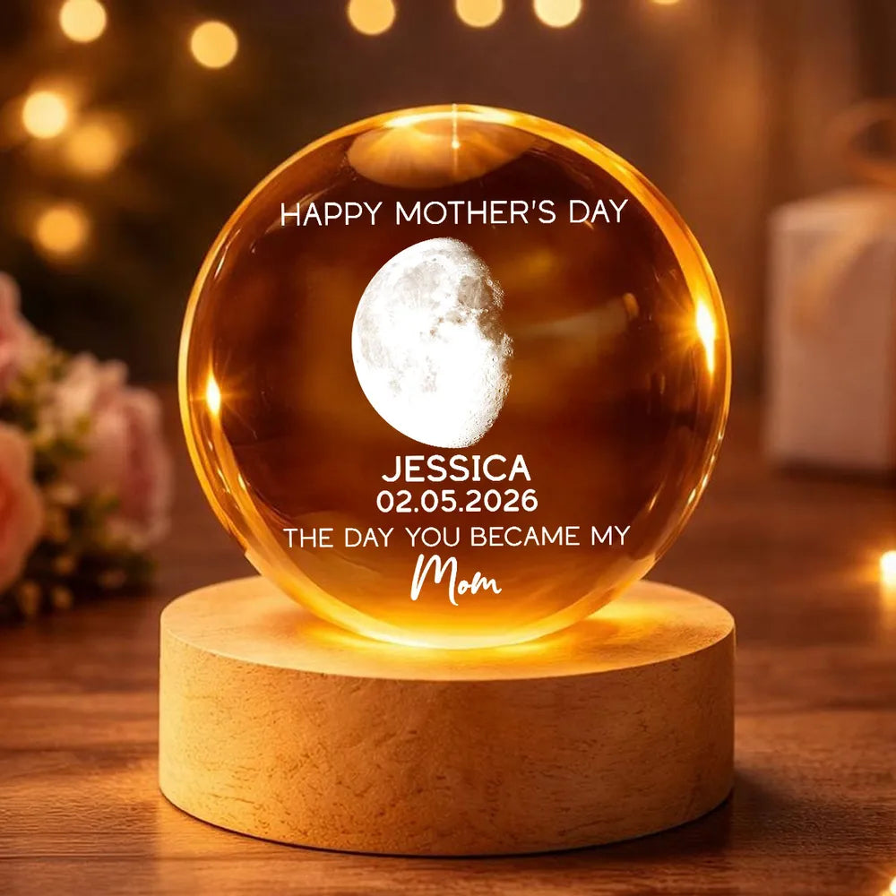The Days You Became Our Mom Custom Moon Phase - Personalized Crystal Ball LED Night Light - Mother's Day Gift For Mom