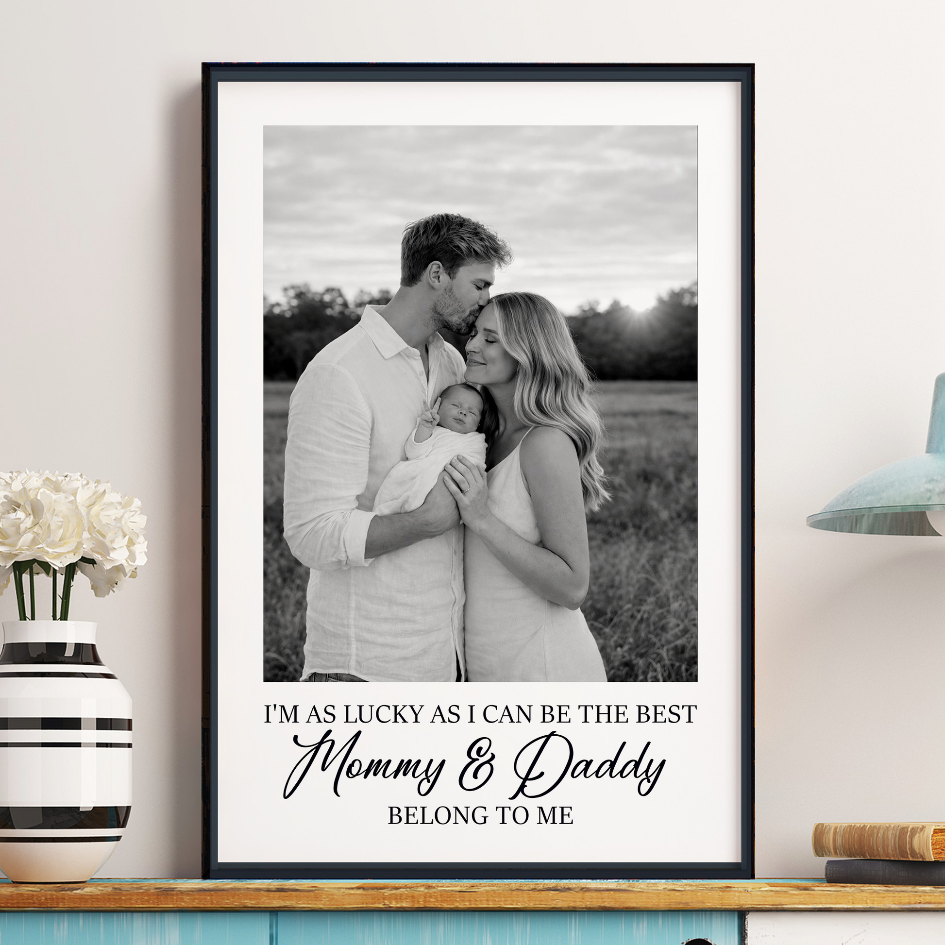 I'm As Lucky As I Can Be The Best Mommy, Daddy, Grandparents Belongs To Me - Personalized Photo Poster