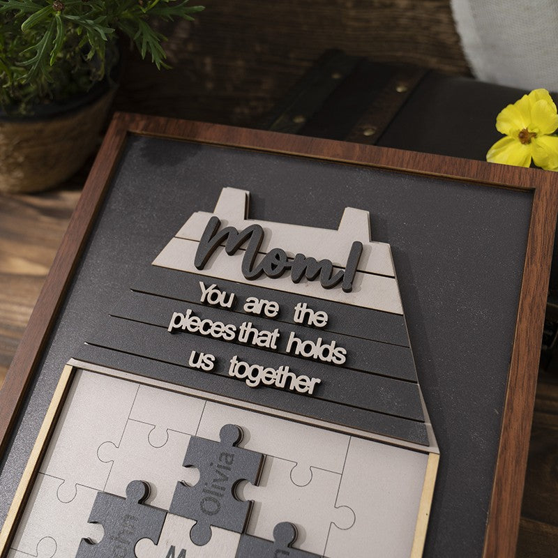 New Arrival - Mom You Are The Piece That Holds Us Together Wooden Puzzle Piece