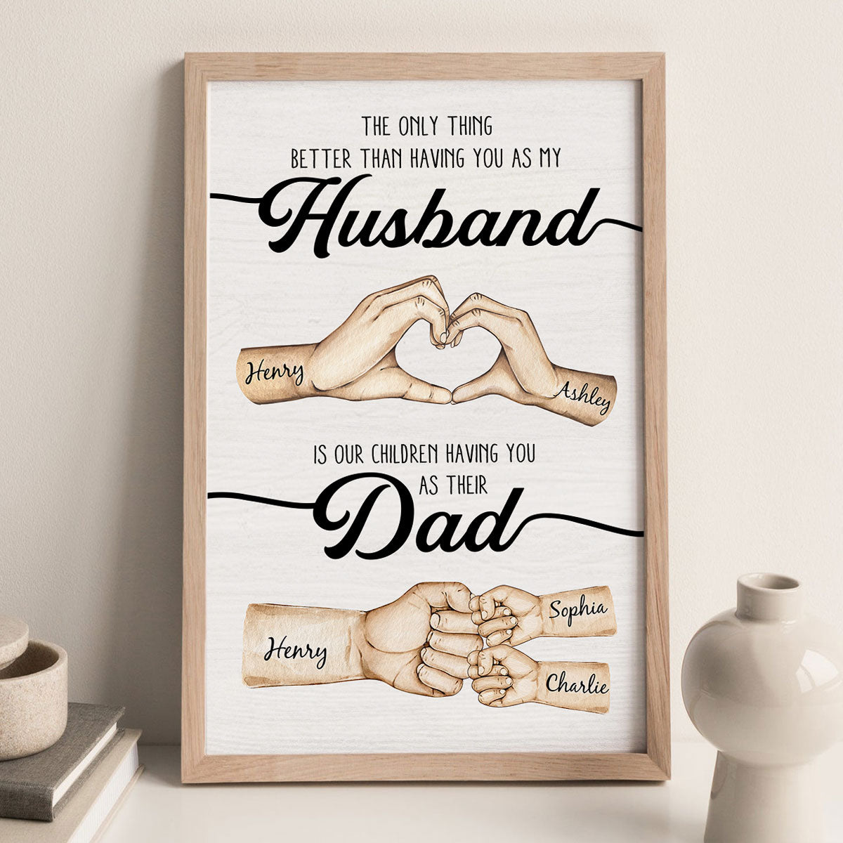 The Only Thing Better Husband Dad Hands - Personalized Poster - Gift For Dad, Gift For Husband, Gift For Grandpa