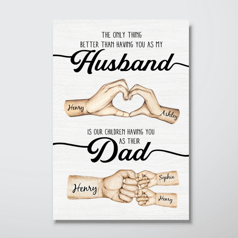 The Only Thing Better Husband Dad Hands - Personalized Poster - Gift For Dad, Gift For Husband, Gift For Grandpa