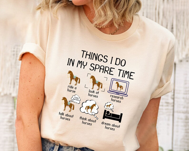 Things I Do in My Spare Time Shirt, Funny Horse Shirt, Horse Lover Gift