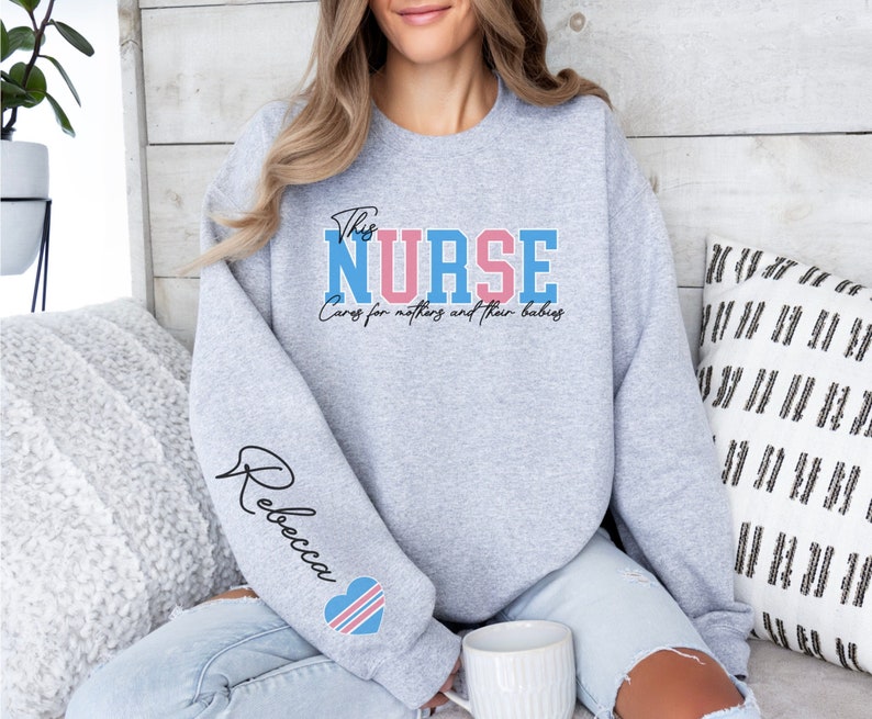 Custom Name Mother Baby Nurse Sweatshirt