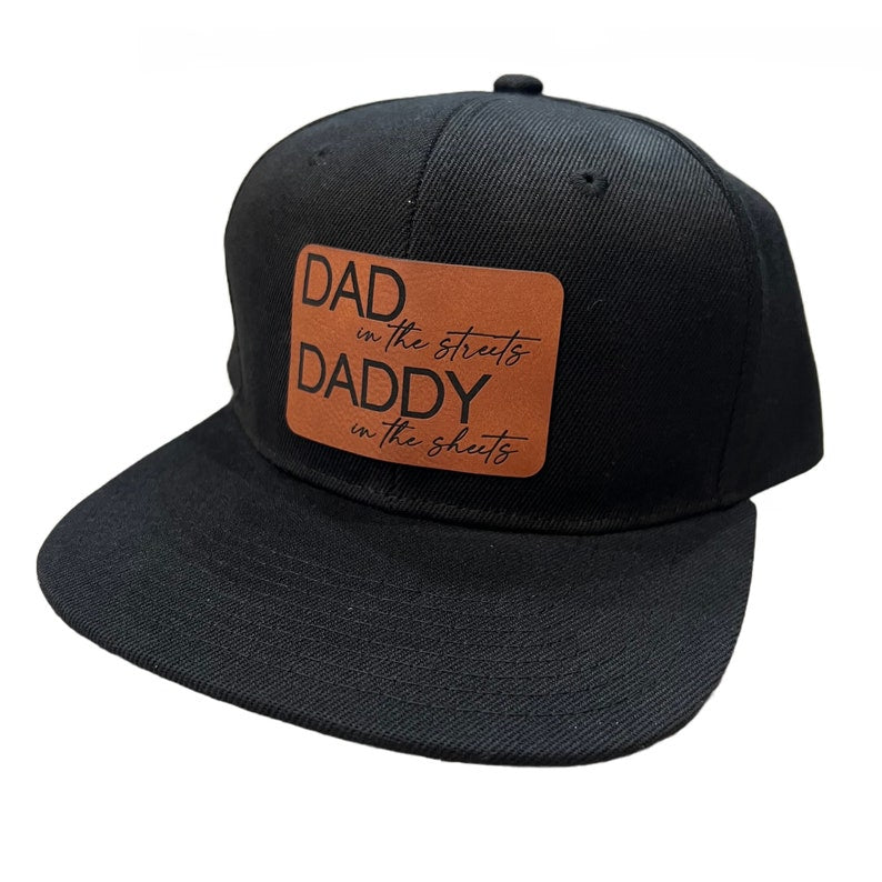 DAD in the streets DADDY in the sheets Hat/ Father’s Day Gift