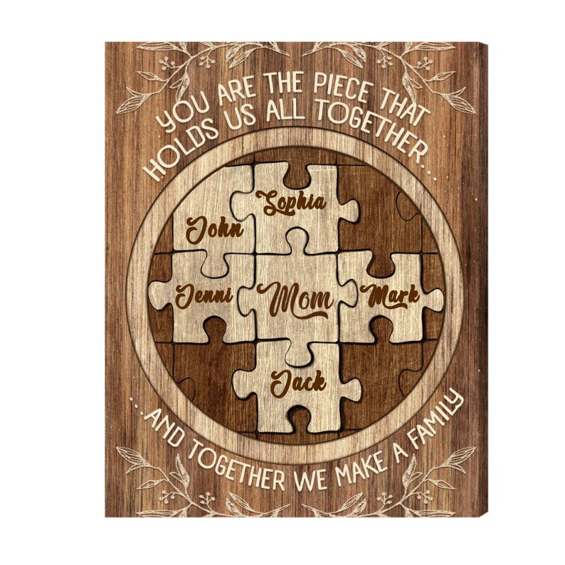 Custom Gifts For Mom You Are The Piece That Holds Us Together Canvas, Puzzle Sign With Kids Name
