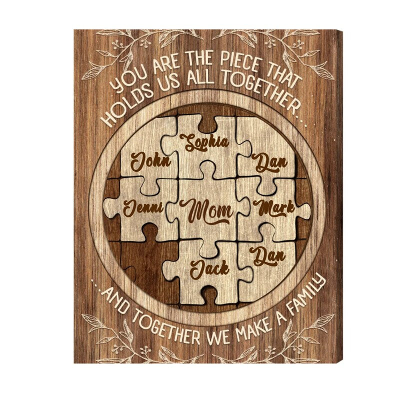 Custom Gifts For Mom You Are The Piece That Holds Us Together Canvas, Puzzle Sign With Kids Name