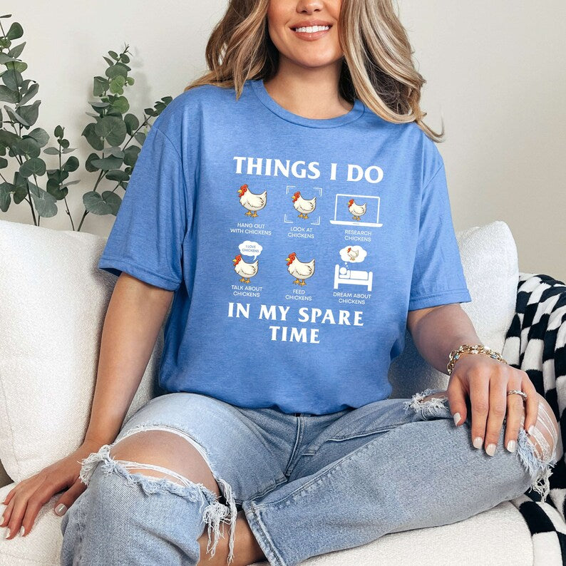 Things I Do In My Spare Time Shirt, Funny Chicken Shirt, Farm Lover Shirt