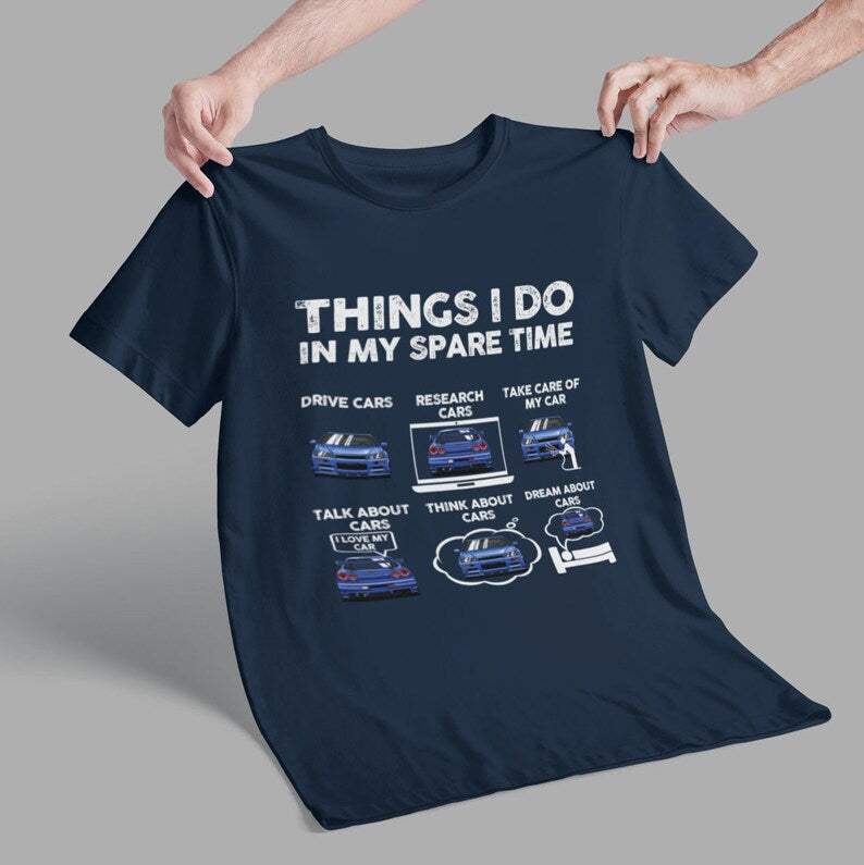Things I Do in My Spare Time Shirt, Funny Car T-shirt, Gifts for Car Guys, Car Lover Shirt