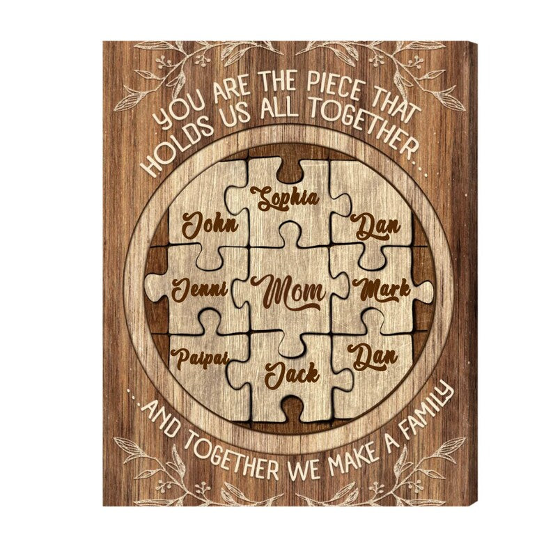 Custom Gifts For Mom You Are The Piece That Holds Us Together Canvas, Puzzle Sign With Kids Name