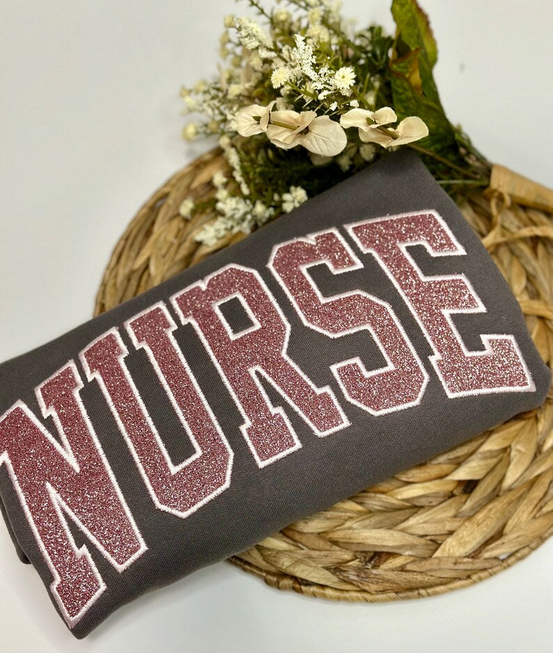 Glitter Nurse Sweatshirt - Custom Embroidered Nursing Crewneck with Glitter Detail