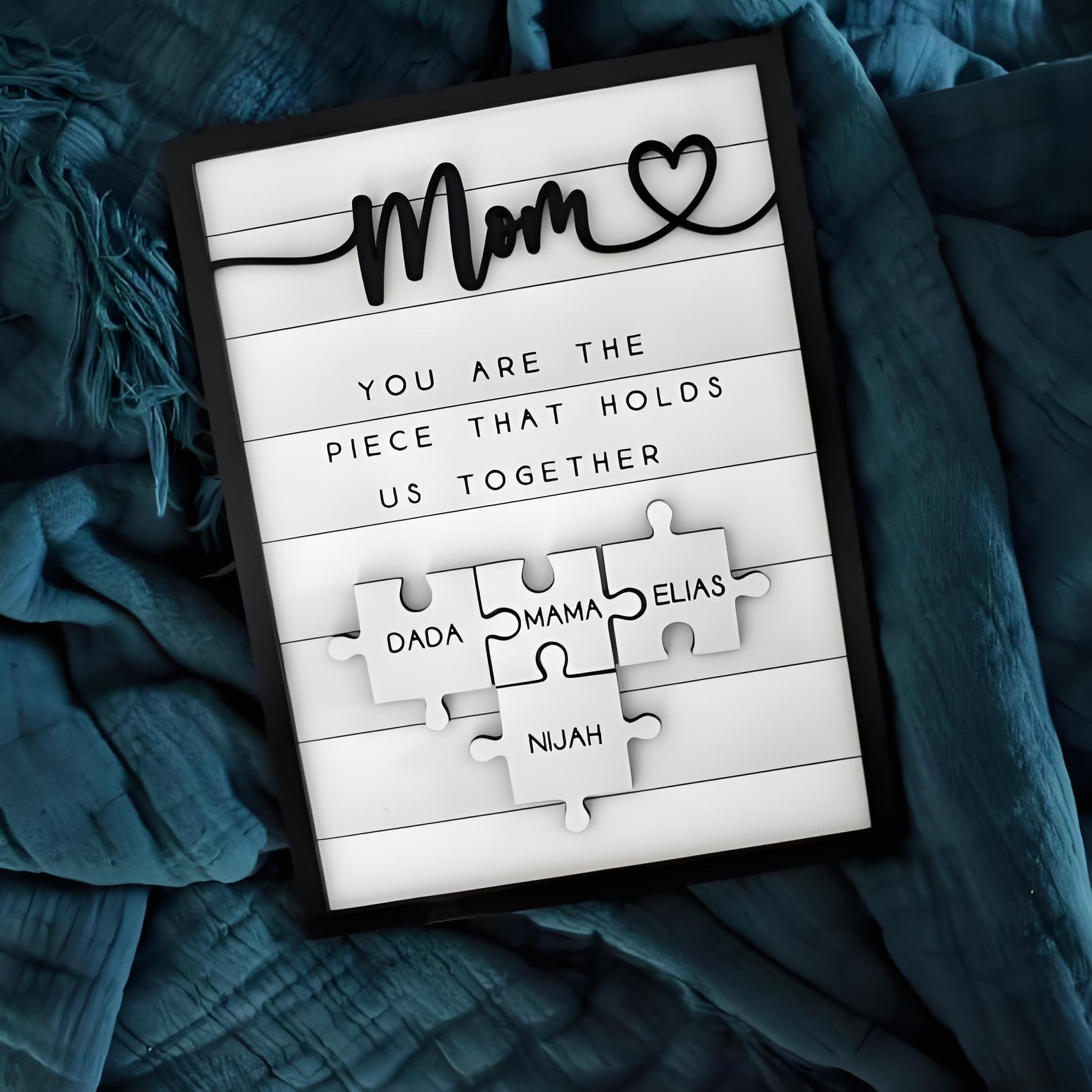 Custom Jigsaw Puzzle Sign You Are The Piece That Holds Us Together Treasure Gift For Mother's Day Gift