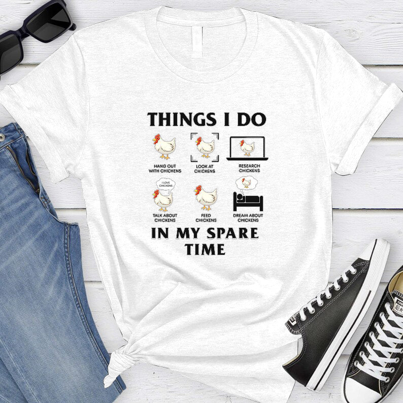 Things I Do In My Spare Time Shirt, Funny Chicken Shirt, Farm Lover Shirt