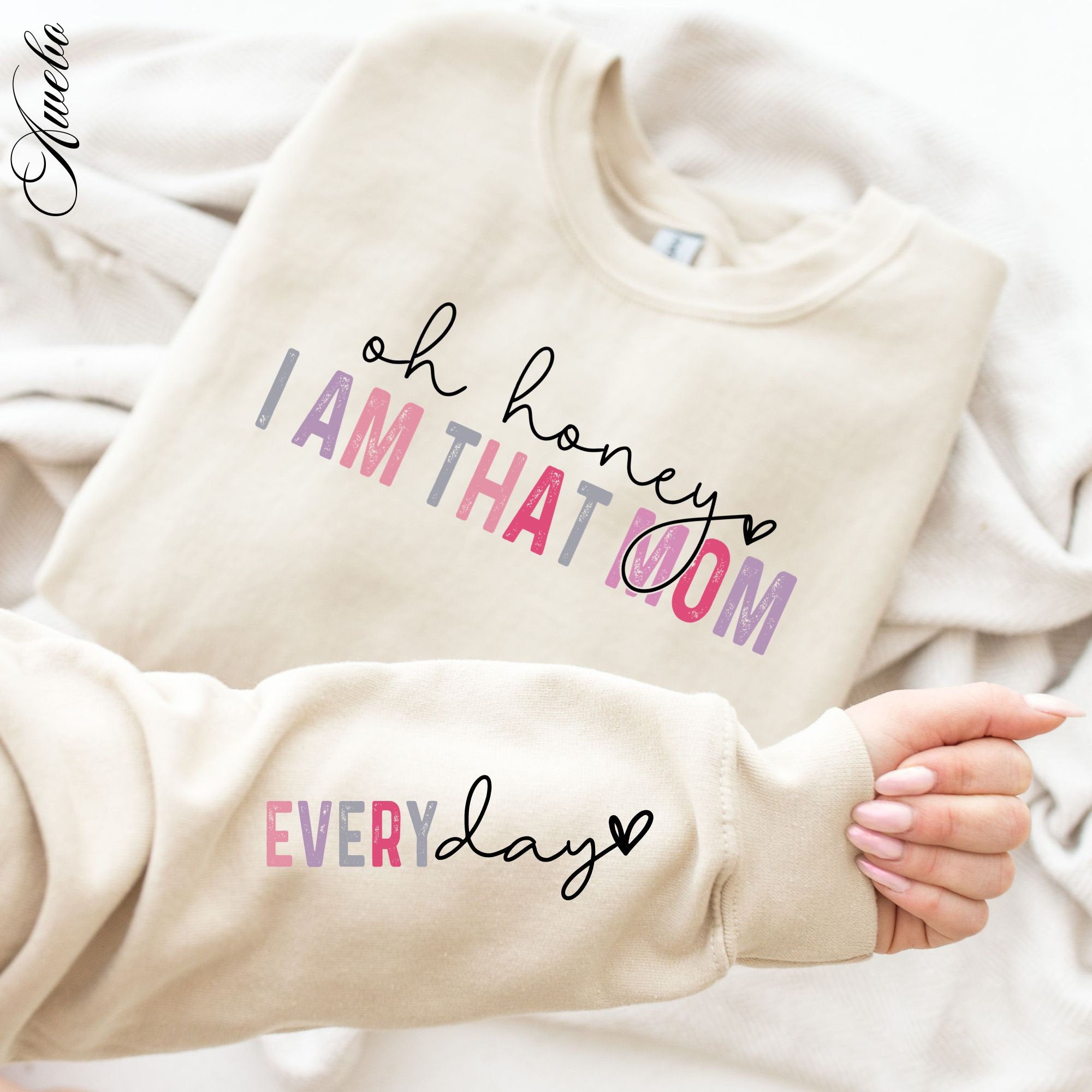 Oh Honey I Am That Mom, Every day Sleeve Sweatshirt Design