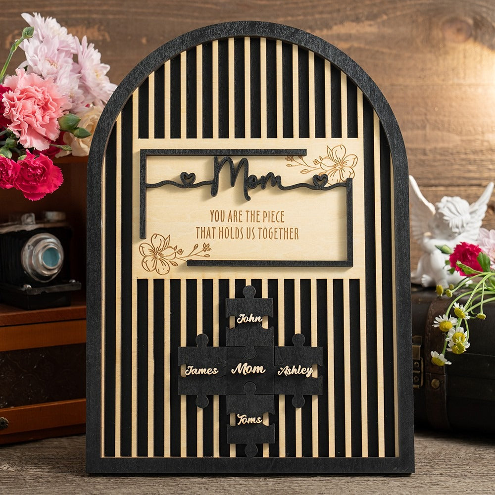 Mom You Are The Piece That Holds Us Together Gate Shape Wooden Puzzle Piece Mother's Day Sign