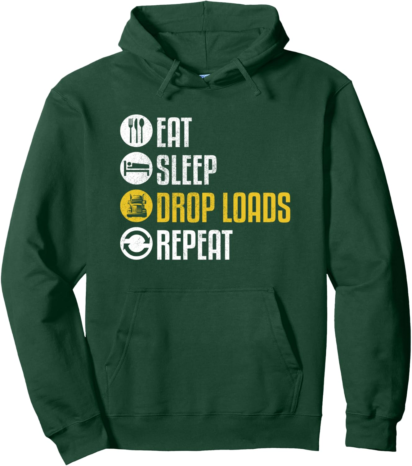 EAT SLEEP DROP LOANS REPEAT – Funny Truck Driver Hoodie, Novelty Sweatshirt for Truckers, Cool Gift Idea