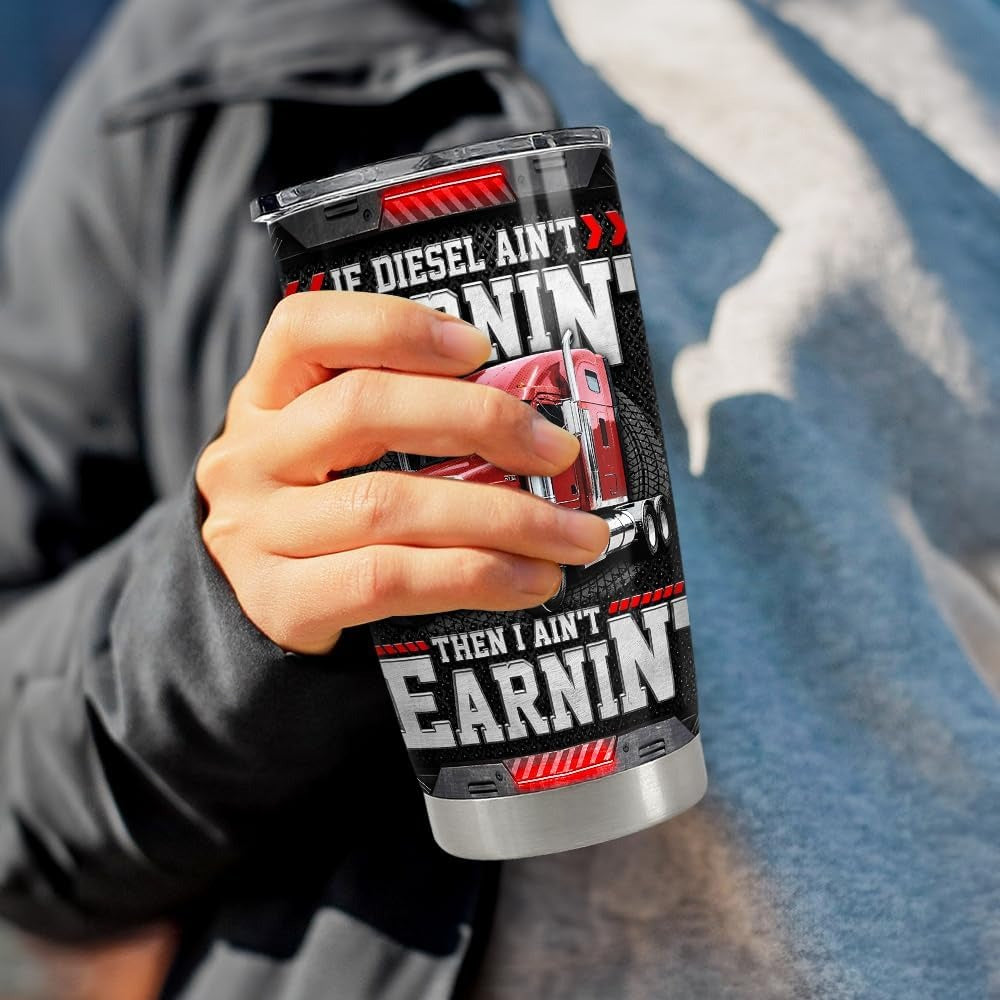 Custom Truck Photo Tumbler 20oz with Diesel Saying – “If Diesel Ain’t Burnin’ Then I Ain’t Earnin’” – Personalized Gift for Truck Drivers, Men, Dad