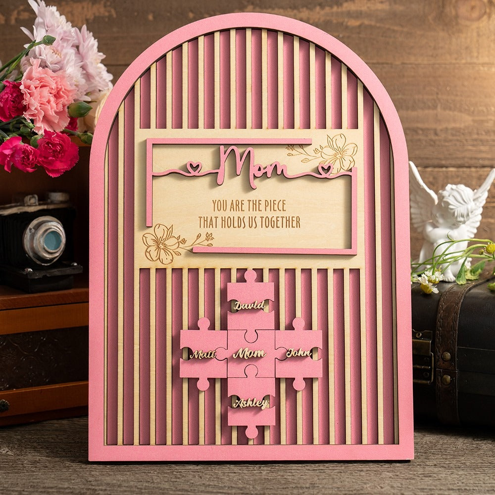 Mom You Are The Piece That Holds Us Together Gate Shape Wooden Puzzle Piece Mother's Day Sign