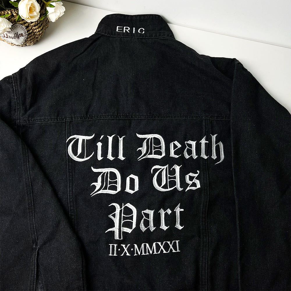 Till Death Do us Part, Personalized Name Embroidered Denim Jackets For Couples (Buy 2 Get Free Shipping)