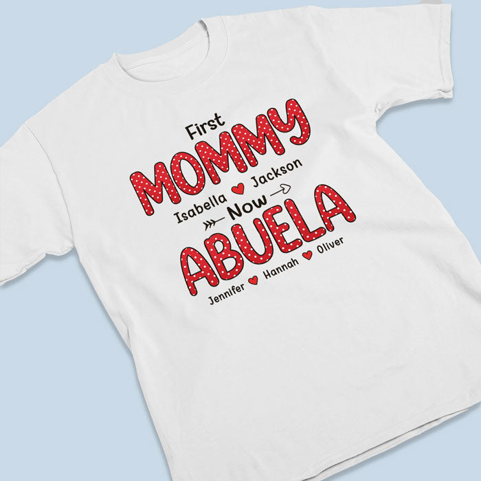 Love, First Mom Now Grandma - Family Personalized Custom Unisex T-shirt, Hoodie, Sweatshirt - Mother's Day, Birthday Gift For Grandma