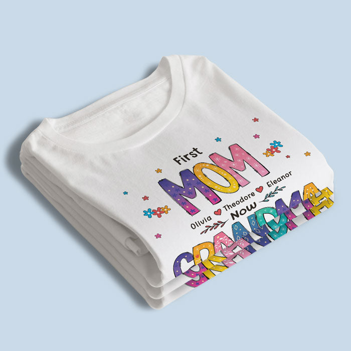 Color of Love, First Mom Now Grandma - Family Personalized Custom Unisex T-shirt, Hoodie, Sweatshirt - Mother's Day, Birthday Gift For Grandma