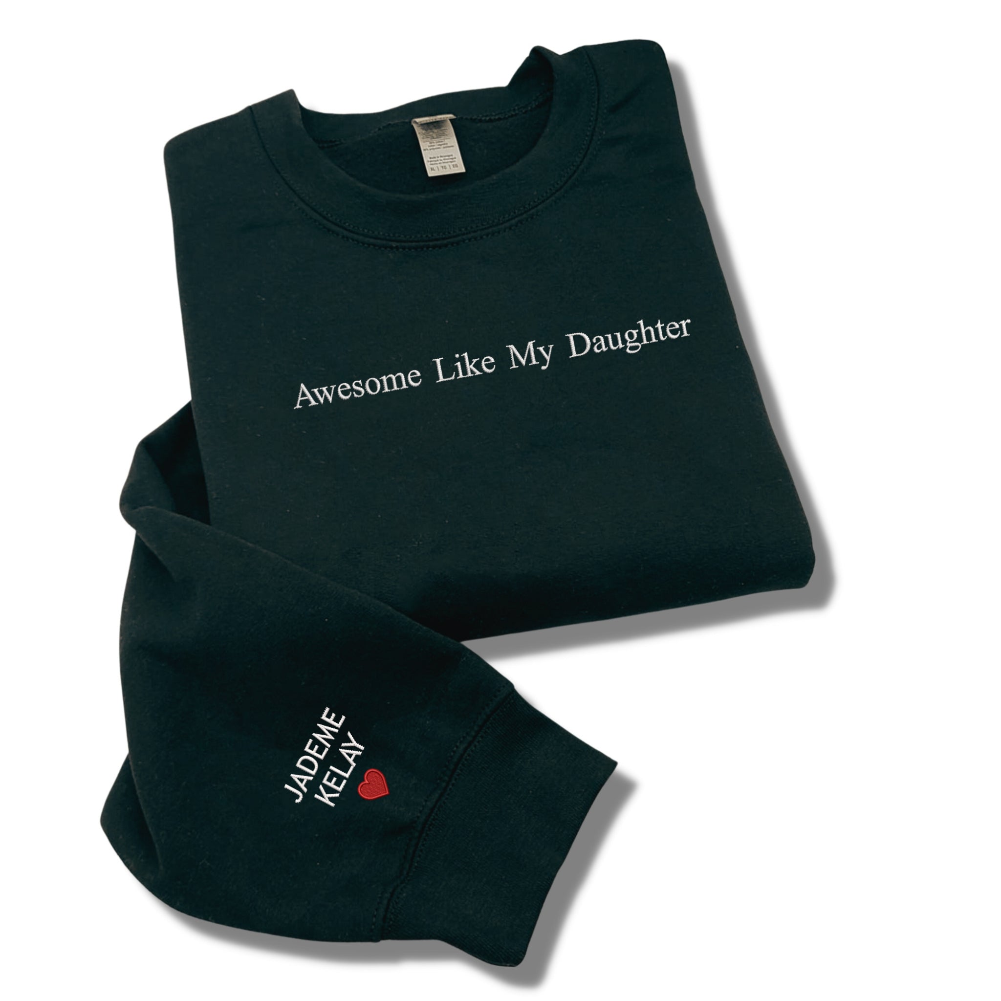 Awesome Like My Daughter Sweatshirt Embroidered