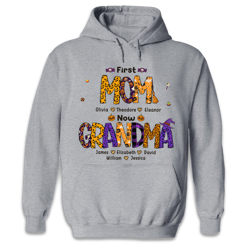 First Mom Now Grandma - Family Personalized Custom Unisex T-shirt, Hoodie, Sweatshirt - Autumn Fall Gift For Grandma