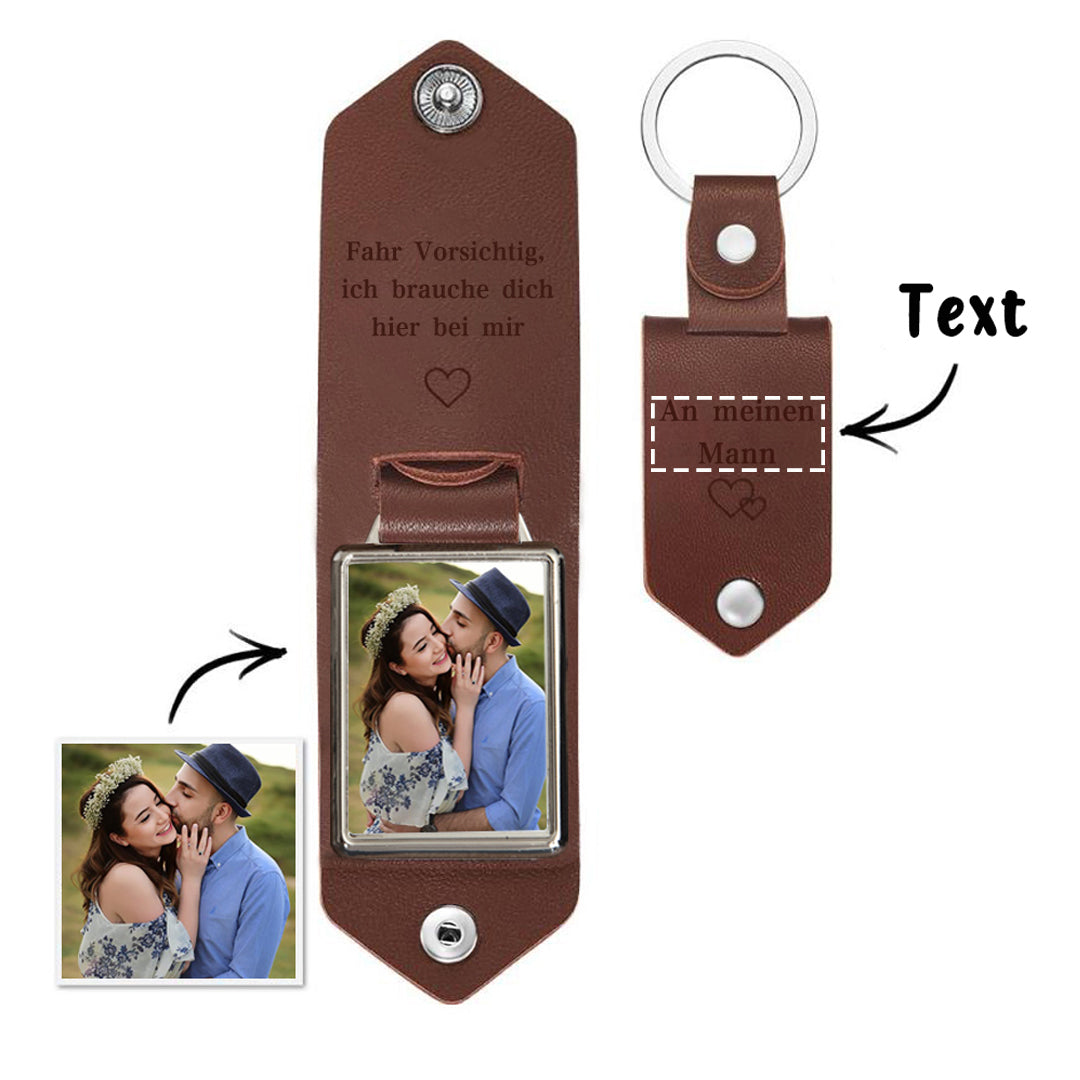 Personalized Photo & Text Leather Keychain-Fahr Vorsichtig, ich brauche dich hier bei mir